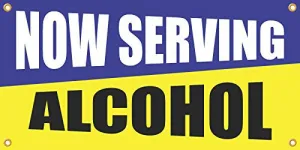 Now Serving Alcohol 2ftx4ft Vinyl Retail Banner Sign